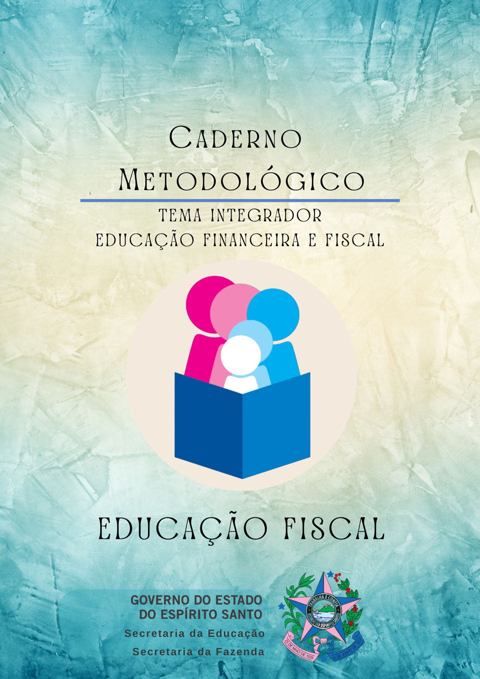 Versão impressa - CADERNO METODOLÓGICO EDUCAÇÃO FISCAL